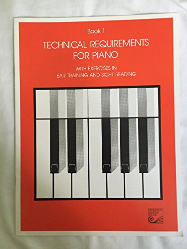 Beispielbild fr Technical Requirements for Piano with exercises in ear training and sight reading (Technical Requirements for Piano, Book 1) zum Verkauf von HPB-Ruby