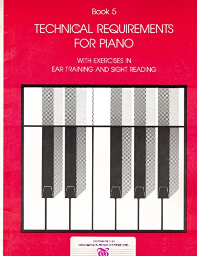 Beispielbild fr Technical Requirements for Piano with exercises in ear training and sight reading (Technical Requirements for Piano, Volume 5) zum Verkauf von SecondSale