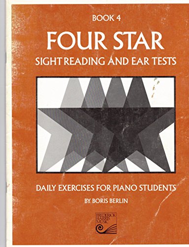 Four Star Sight Reading and Ear Tests Book 4 (Daily Exercises for Piano Students, Book 4) (9780887972096) by Boris Berlin