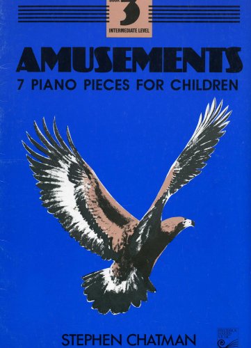 Stock image for Amusements: 7 Piano Pieces for Children (Book 3, Intermediate Level) for sale by ThriftBooks-Atlanta