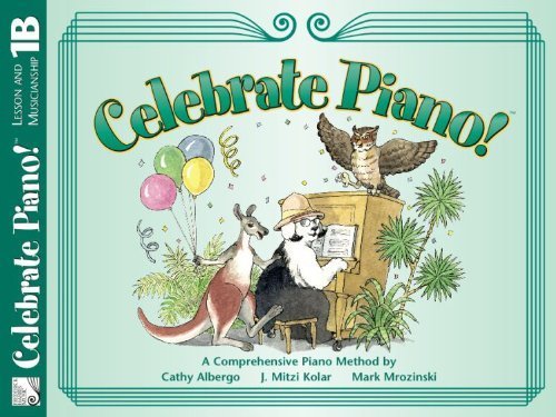 Beispielbild fr Celebrate Piano! Lesson and Musicianship, 1B zum Verkauf von Zoom Books Company