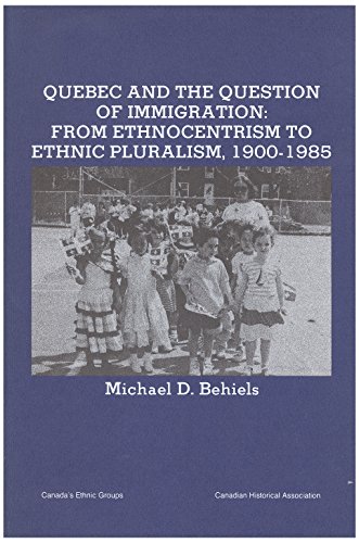 9780887981265: Quebec and the question of immigration: From ethnocentrism and ethnic pluralism, 1900-1985 (Canadas ethnic groups)