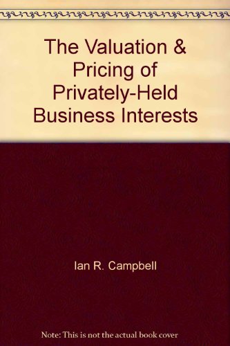 Imagen de archivo de The Valuation Pricing of Privately-Held Business Interests a la venta por Zoom Books Company