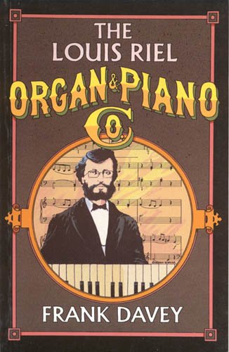 Imagen de archivo de Louis Riel Organ and Piano Company a la venta por Better World Books: West