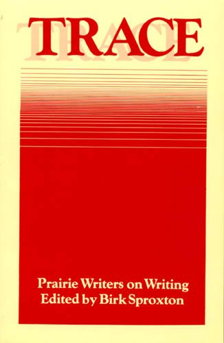 Stock image for Trace; Prairie Writers on Writing for sale by BISON BOOKS - ABAC/ILAB