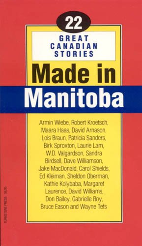 Stock image for Made in Manitoba: An Anthology of Short Fiction for sale by Books on the Web