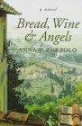 Beispielbild fr Bread, Wine and Angels zum Verkauf von Better World Books