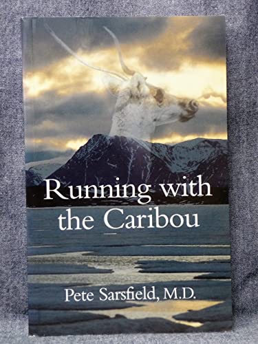 Stock image for RUNNING WITH THE CARIBOU for sale by Artis Books & Antiques