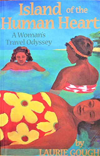 Stock image for Island of the Human Heart: A Woman's Travel Odyssey for sale by SecondSale