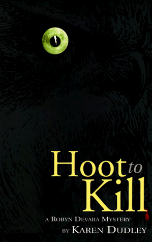 Stock image for Hoot to Kill: A Robyn Devara Mystery for sale by Emily's Books
