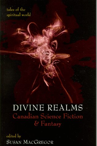 9780888012272: Divine Realms: Canadian Science Fiction and Fantasy