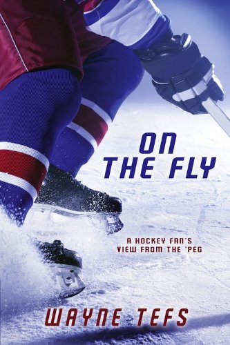 Stock image for On the Fly; A Hockey Fan's View from the Barn for sale by BISON BOOKS - ABAC/ILAB