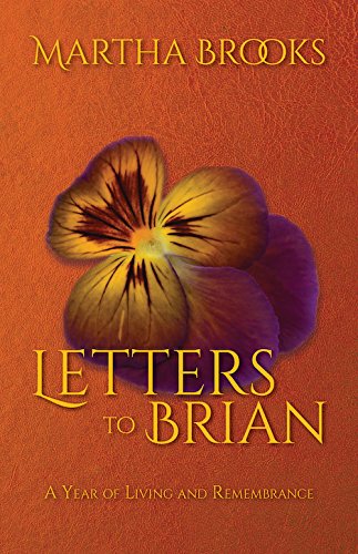 Stock image for Letters to Brian : A Year of Living and Remembrance for sale by Better World Books
