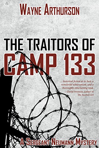 Beispielbild fr The Traitors of Camp 133 (Sergeant Neumann Mystery) zum Verkauf von Better World Books