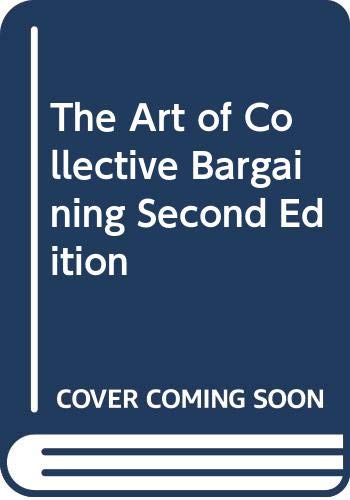 9780888040695: The Art of Collective Bargaining Second Edition