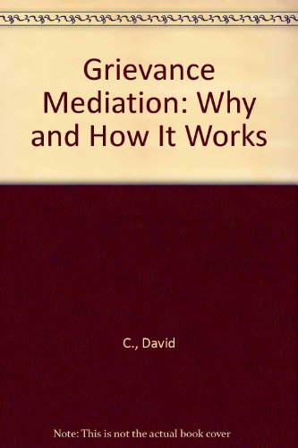 Grievance Mediation: Why and How It Works (9780888041494) by C., David; Goss, Joanne H.