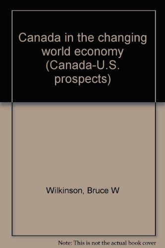 Stock image for Canada in the Changing World Economy for sale by Better World Books Ltd