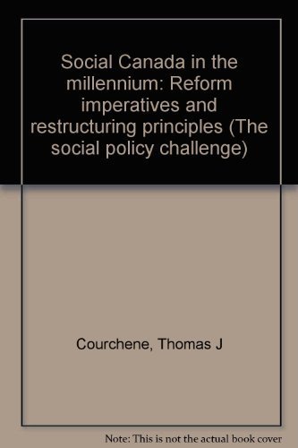 Stock image for Social Canada in the Millennium : Reform Imperatives and Restructuring Principles for sale by Better World Books