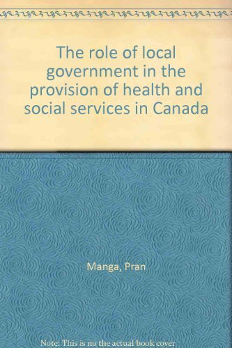 Stock image for The role of local government in the provision of health and social services in Canada for sale by Victoria Bookshop