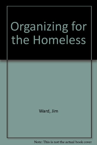 Organizing for the Homeless (9780888103901) by Ward, Jim