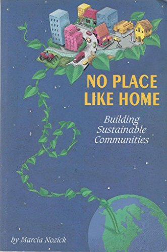 No Place Like Home: Building Sustainable Communities (9780888104151) by Nozick, Marcia