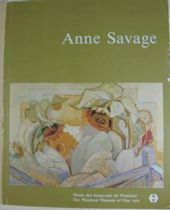 9780888130303: Anne Savage : Sa Vision de la Beaute, Her Expression of Beauty [Paperback] by...