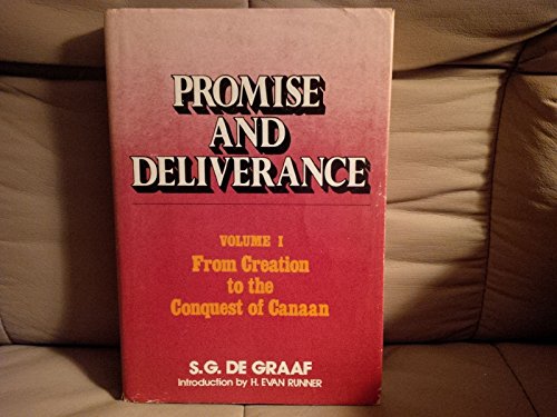 Promise and Deliverance: From Creation to the Conquest of Canaan v. 1 (9780888150028) by S.G. DeGraaf