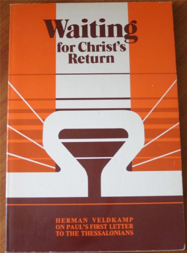Beispielbild fr Waiting for Christ's Return: On Paul's First Letter to the Thessalonians zum Verkauf von Better World Books