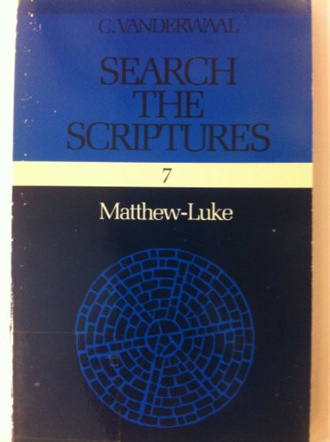 Stock image for Search the Scriptures, Vol. 7: Matthew-Luke for sale by ThriftBooks-Atlanta