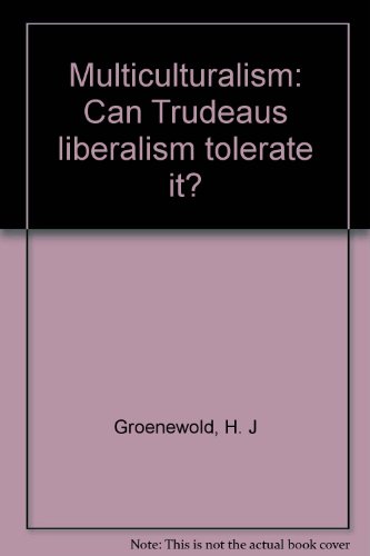 Stock image for Multiculturalism: Can Trudeau's liberalism tolerate it? for sale by Redux Books