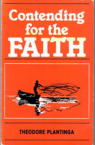 9780888150660: Contending for the Faith [Paperback] by Theodore Plantinga