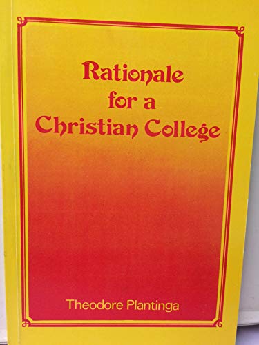 Beispielbild fr Rationale for a Christian College zum Verkauf von Redux Books