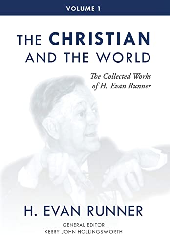 9780888152749: The Collected Works of H. Evan Runner, Vol. 1: The Christian and the World