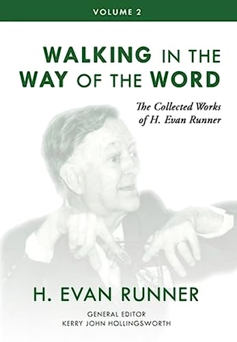 Imagen de archivo de The Collected Works of H. Evan Runner, Vol. 2: Walking in the Way of the Word (2) a la venta por WorldofBooks