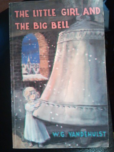 Stock image for Little Girl and the Big Bell for sale by ThriftBooks-Dallas