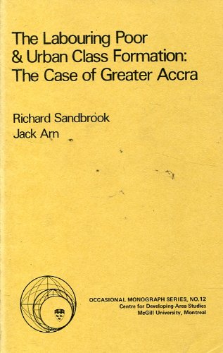9780888190314: The labouring poor & urban class formation: The case of Greeter Accra (Occasional monograph series)