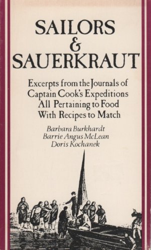 Beispielbild fr Sailors sauerkraut, or, Recipes from paradise, or, Making do with what you have: A reading cook book with extracts from the journals of William . Samwell, and recipes interpolated therein zum Verkauf von Zoom Books Company