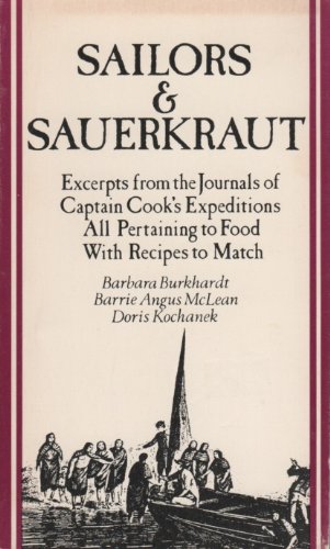 Stock image for Sailors sauerkraut, or, Recipes from paradise, or, Making do with what you have: A reading cook book with extracts from the journals of William . Samwell, and recipes interpolated therein for sale by Zoom Books Company