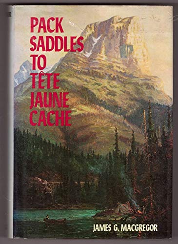 Pack Saddles to Tête Jaune Cache