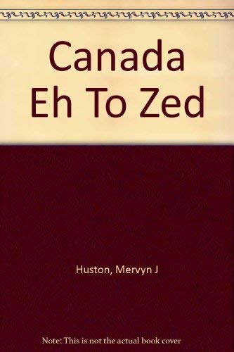 Stock image for Canada Eh To Zed for sale by Better World Books: West