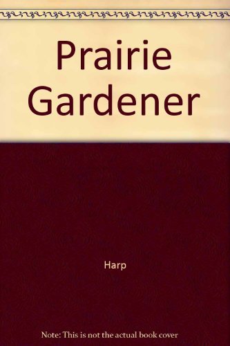 Imagen de archivo de Prairie Gardener a la venta por Better World Books: West