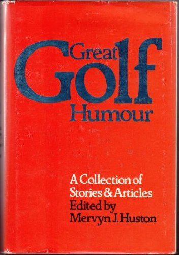 Beispielbild fr Great Golf Humour: A collection of stories & articles zum Verkauf von George Strange's Bookmart
