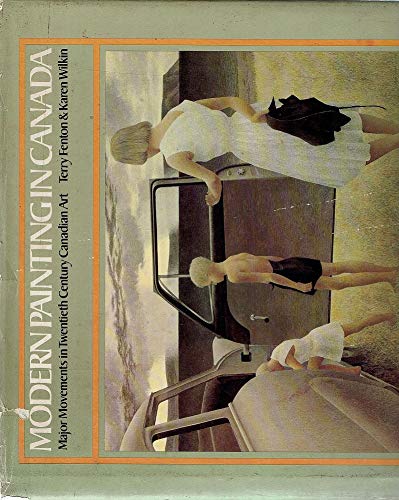 9780888301628: Modern Painting in Canada: Major Movements in Twentieth Century Canadian Art