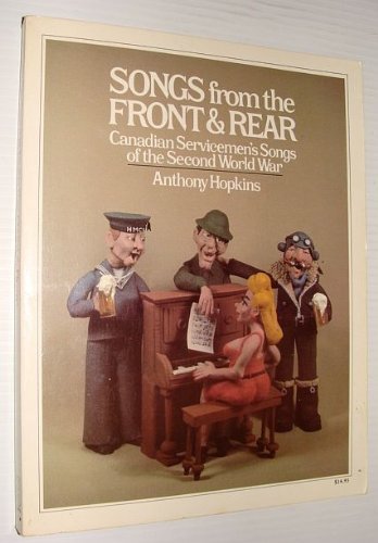 Imagen de archivo de Songs from the Front and Rear: Canadian Servicemen's Songs of the Second World War a la venta por Hourglass Books