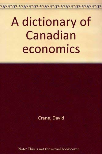 Beispielbild fr A Dictionary of Canadian Economics zum Verkauf von RareNonFiction, IOBA