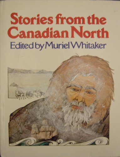 Stock image for Stories From the Canadian North for sale by Hourglass Books