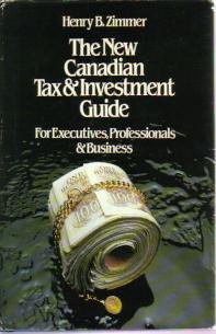Beispielbild fr The New Canadian Tax and Investment Guide For Executives, Professionals and Business zum Verkauf von Better World Books: West