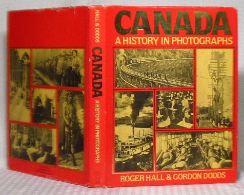 Canada: History in Photographs (9780888302021) by Hall, Roger