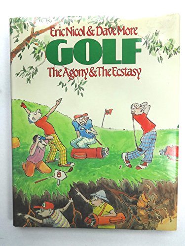 Imagen de archivo de Golf: The Agony & the Ecstasy a la venta por James Lasseter, Jr