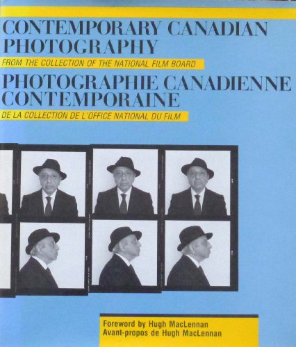 Imagen de archivo de CONTEMPORARY CANADIAN PHOTOGRAPHY FROM THE COLLECTION OF THE NATIONAL FILM BOARD a la venta por Artis Books & Antiques